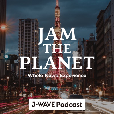 JAM THE PLANET ～NEWS TO THE TABLE～:J-WAVE