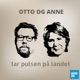 Otto og Anne tar pulsen på landet