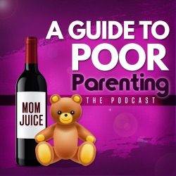 A Guide to Poor Parenting