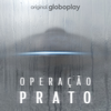 Operação Prato - Globoplay