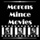 Morons Mince Movies