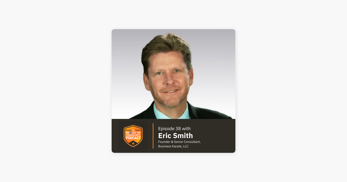 The PrOTect OT Cybersecurity Podcast: Eric Smith: The Importance of Physical Security in Protecting Infrastructure on Apple... 
