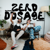 Zero Dosage - Nico Franzoni, Noah Bachofen