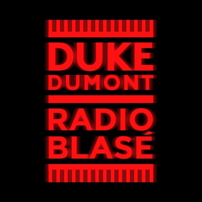 Duke Dumont - Radio Blasé:Duke Dumont