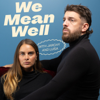We Mean Well - Shane Keith Productions