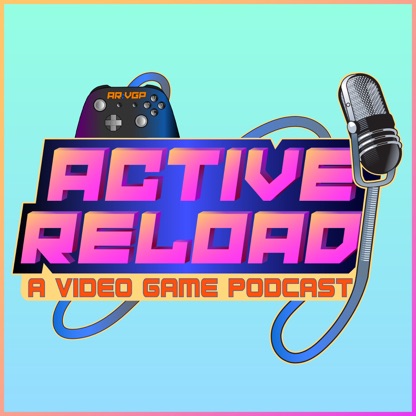 Active Reload: A Video Game Podcast