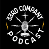 33rd Company's Podcast - 33rd Company
