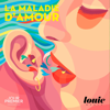 La Maladie d'amour - Louie Media x Jour Premier