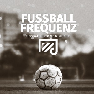 Fussballfrequenz - der historische Fußballpodcast