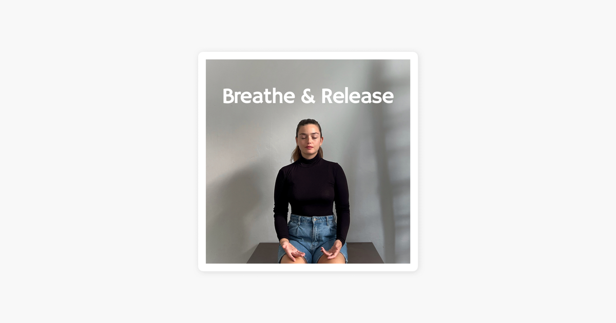 ‎Breathe & Release | Guided Meditations on Apple Podcasts