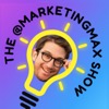 The @MarketingMax Show