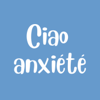 Ciao Anxiété - @ciaoanxiete