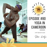 #80 - Yoga Fusion - Yoga in Cameroon with Sten Kadji