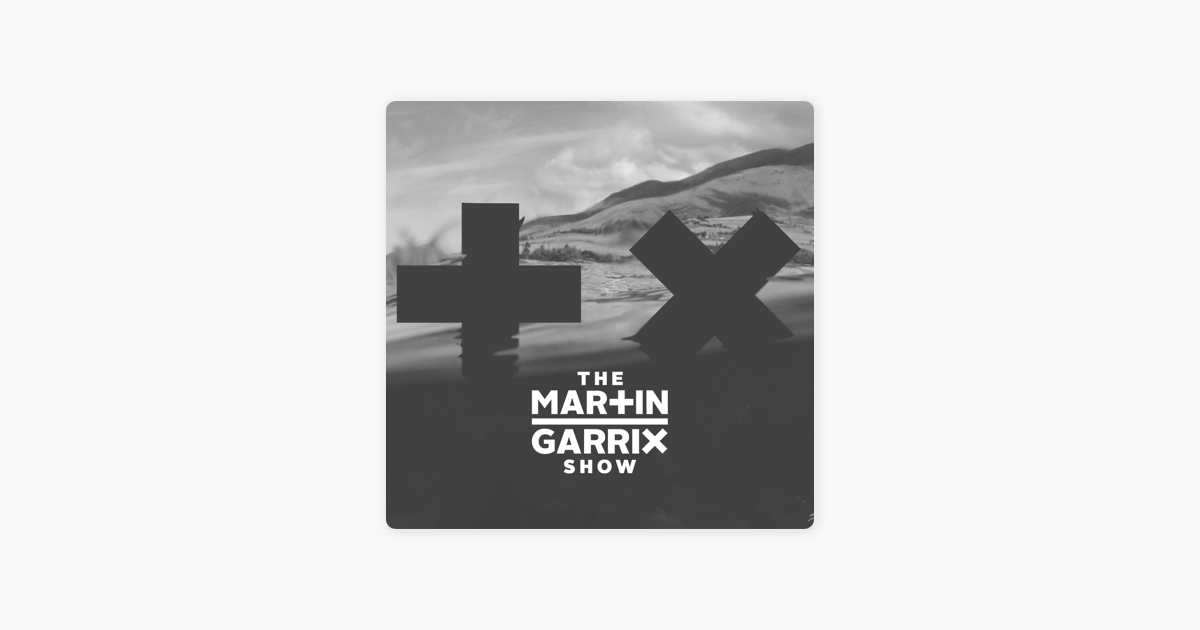 The Martin Garrix Show i Apple Podcasts