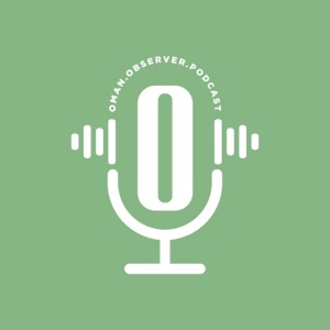 Oman Observer Podcast