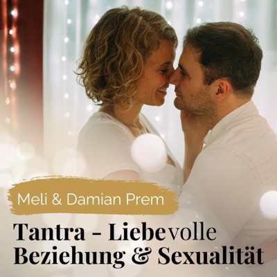 Tantra, Liebe, Beziehung und Sexualität:Meli und Damian von reConnect Prem