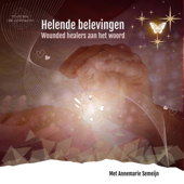 Helende belevingen: Wounded healers aan het woord