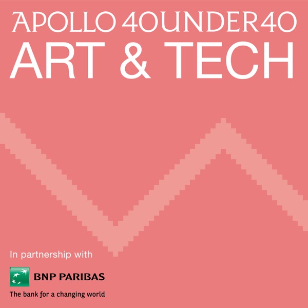 Artwork for The Apollo 40 Under 40 Art & Tech podcast