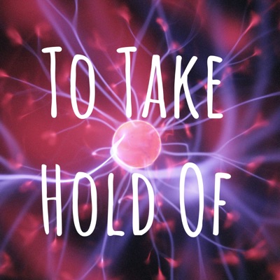 To Take Hold Of