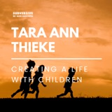 Tara Ann Thieke - Creating a Life with Children