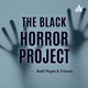 The Black Horror Project