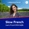 LanguaTalk Slow French: Learn French With Gaëlle | French podcast for A2-B1 - LanguaTalk.com