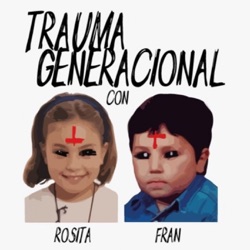 Trauma Generacional con Rosita y Fran