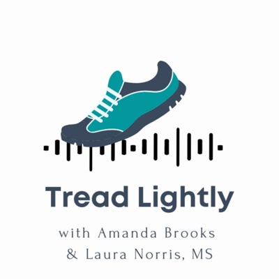 Tread Lightly Podcast:Amanda Brooks & Laura Norris