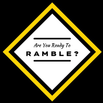 Are You Ready To Ramble?