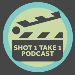 Shot 1 Take 1 Podcast