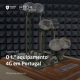 103. O 1.º Equipamento 4G em Portugal
