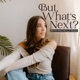 But What's Next? with Michelle Reed
