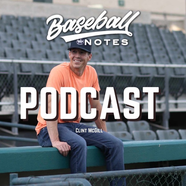 Baseball Notes with Clint McGill