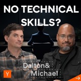 How To Build A Tech Startup With No Technical Skills | Dalton & Michael Podcast