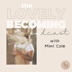 The Lovely Becoming Podcast