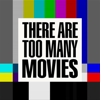 There Are Too Many Movies - Chris Collins, Josh Rodriguez, and Alex Wilshin
