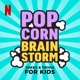 Popcorn Brainstorm! Jokes & Trivia for Kids