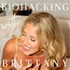 Biohacking with Brittany - Brittany Ford