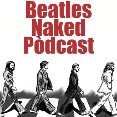 Beatles Naked Pòdcast:Paubougrau