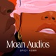 Moan Audios – Spicy ASMR