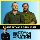 Shlomo Rayman & Noam White: Seeing Hashem's Hand in Gaza