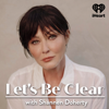 Let's Be Clear with Shannen Doherty - iHeartPodcasts