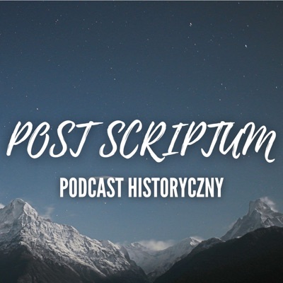 Podcast Historyczny Post Scriptum:Rafał Sadowski