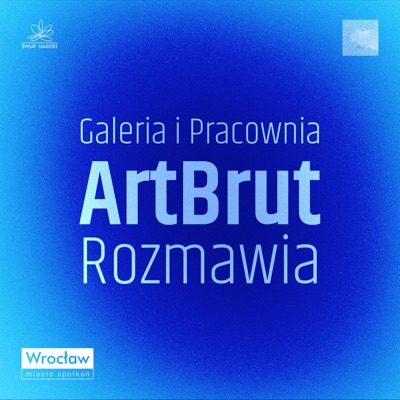 Galeria i Pracownia ArtBrut Rozmawia