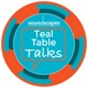 Teal Table Talks