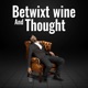 Betwixt Wine and Thought 