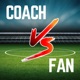 Coach Vs Fan Podcast