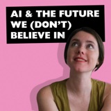 AI and the Future We (Don’t) Believe In