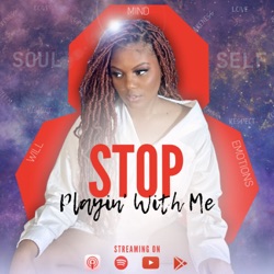 Stop Playin' With Me Podcast