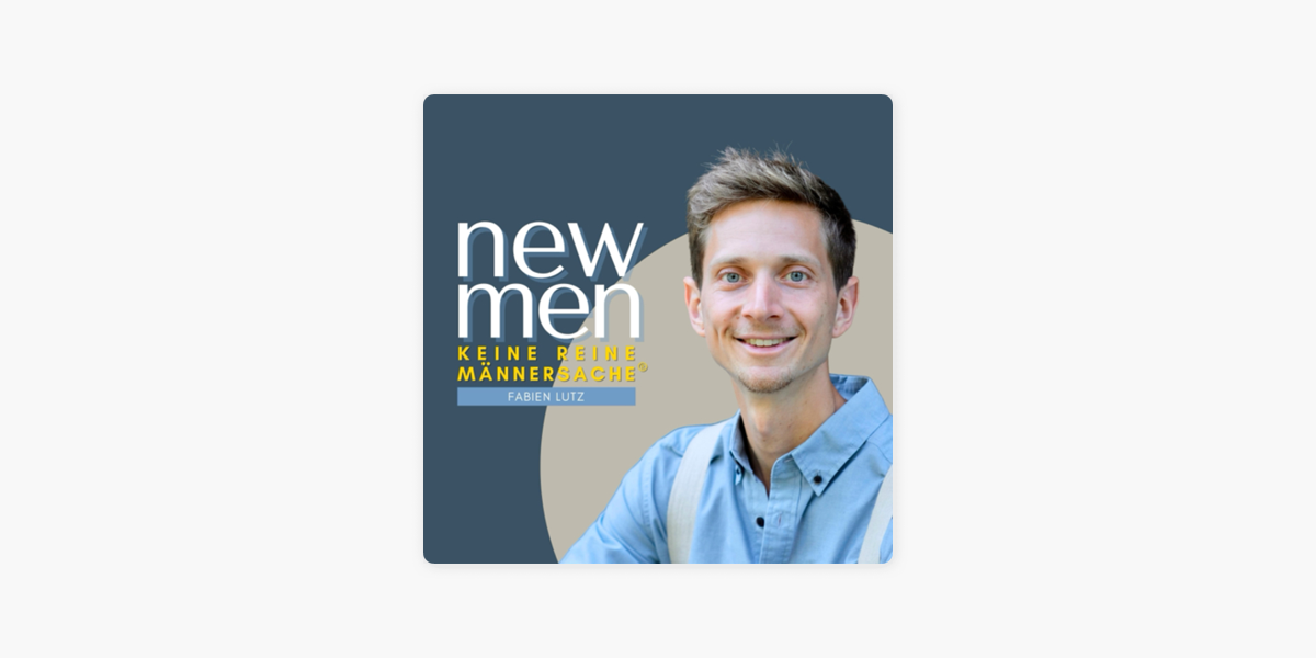 ‎„new men - Keine reine Männersache“ auf Apple Podcasts